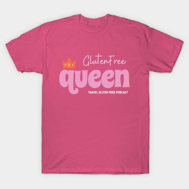 Gluten Free Queen T-Shirt by Travel Gluten Free